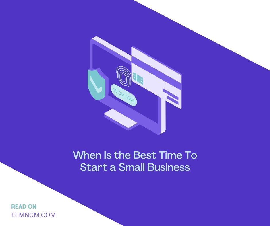 when-is-the-best-time-to-start-a-small-business-elmngm